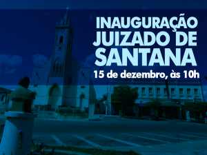 Judiciário inaugura prédio do Juizado de Santana nesta quinta-feira (15)