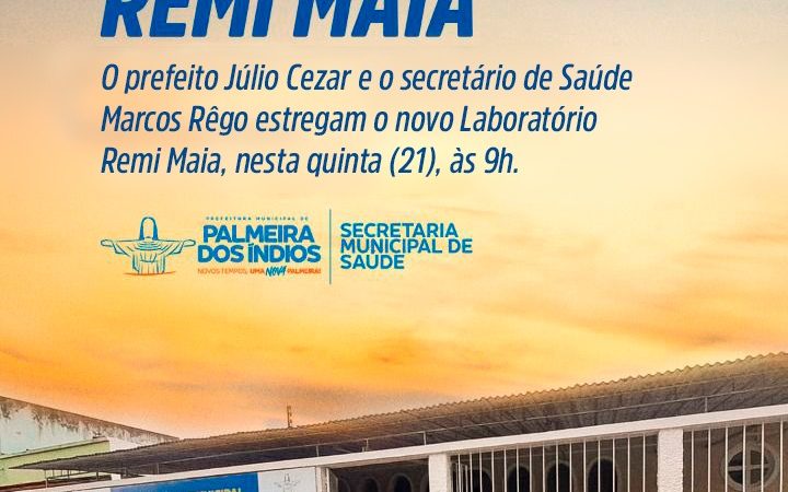 Novo laboratório Remi Maia será entregue à população palmeirense na próxima quinta (21)