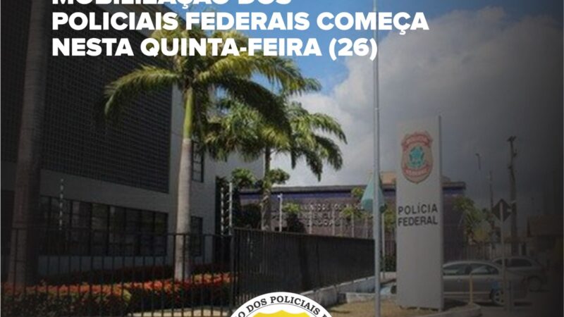 Mobilização dos policiais federais começa nesta quinta-feira (26)