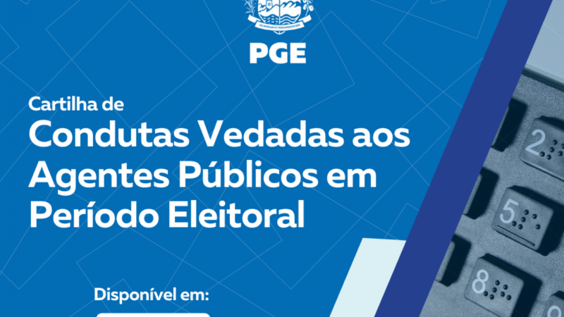 PGE lança cartilha sobre condutas vedadas aos agentes públicos nas eleições