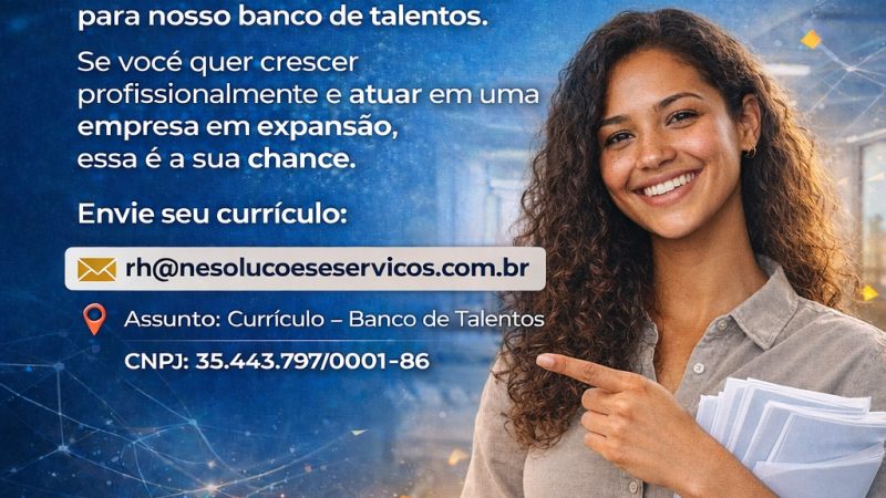 Nordeste Soluções e Serviços abre banco de talentos e convida profissionais para fazer parte do time