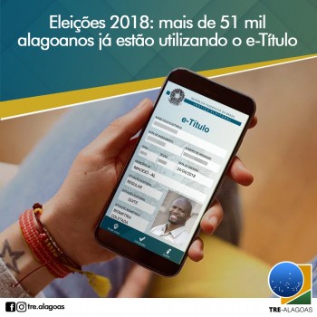 Mais de 51 mil alagoanos já estão utilizando o e-título