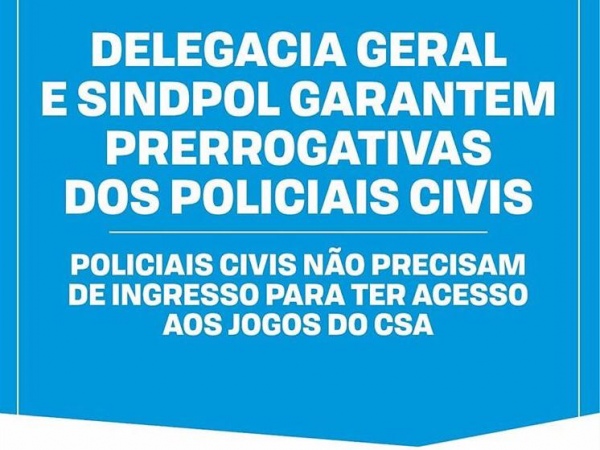 Sindpol diz que policiais civis têm gratuidade em jogos do CSA no Rei Pelé