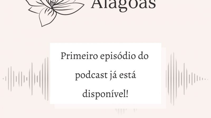 Projeto Memoráveis-AL lança primeiro podcast para homenagear vítimas da Covid-19
