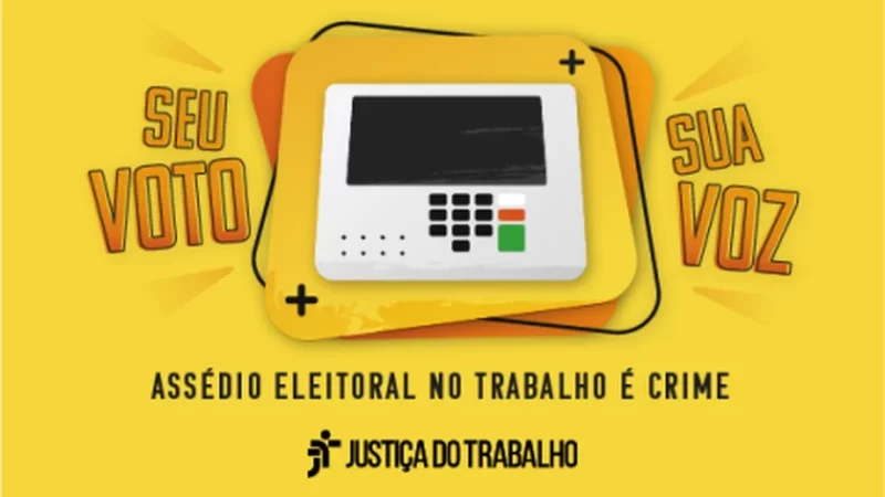 Justiça do Trabalho lança campanha de combate ao assédio eleitoral no trabalho